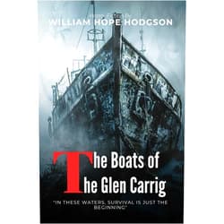By William Hope Hodgson (Author) The Boats of the Glen Carrig: A Nautical Horror Tale By William Hope Hodgson (Illustrated & Annotated): A Haunting Maritime Adventure Into Unknown Waters