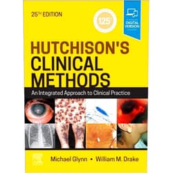 Michael Glynn MA MD FRCP FHEA,William M Drake DM FRCP Hutchison's Clinical Methods: An Integrated Approach to Clinical Practice (Hutchinson's Clinical Methods)