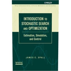 By James C. Spall (Author) Introduction to Stochastic Search and Optimization