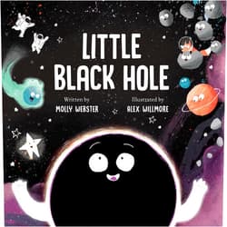By Molly Webster (Author), Alex Willmore (Illustrator) Little Black Hole