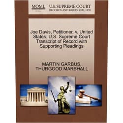 Martin Garbus,Thurgood Marshall Joe Davis, Petitioner, V. United States. U.S. Supreme Court Transcript of Record with Supporting Pleadings