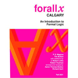 By P. D. Magnus (Author), Tim Button (Author), Aaron Thomas-Bolduc (Author), Richard Zach (Author), J. Robert Loftis (Author), Robert Trueman (Author) & 2 more forall x: Calgary: An Introduction to Formal Logic