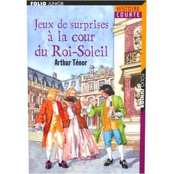 Arthur Ténor,Jérôme Brasseur JEUX DE SURPRISES A LA COUR DU ROI-SOLEIL