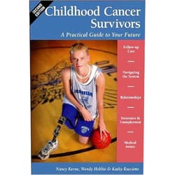 Nancy Keene,Wendy Hobbie,Kathy Ruccione Childhood Cancer Survivors: A Practical Guide to Your Future