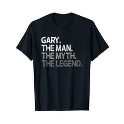 Gary Gifts Gary Gift: The Man Myth Legend T-Shirt