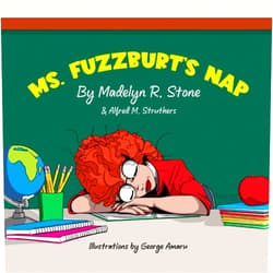 Madelyn Rose Stone,Alfred M. Struthers,George Amaru Ms. Fuzzburt's Nap