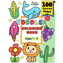 PHETRA EADTHONGSAI Toddler Coloring Book Ages 1-3: 100 Everyday Things, Animals, Fruits, and More Coloring Pages to Color and Learn | For Toddlers, Kids, Pre-School, Kindergarten.