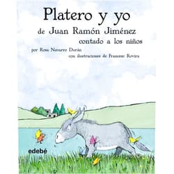 Spanish Edition by Rosa Navarro Durán (Author), Reina Duarte (Editor), Francesc Rovira (Illustrator, Cover Art), Joaquín Monclús (Designer) & 1 more PLATERO CONTADO A LOS NIÑOS (Biblioteca Escolar Clasicos / School Library Classics) (Spanish Edition)