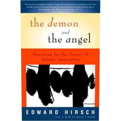 By Edward Hirsch (Author), Liz Darhansoff (Author) The Demon and the Angel: Searching for the Source of Artistic Inspiration