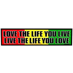 Peace Resource Project Love The Life You Live, Live The Life You Love – Reggae Rasta Magnetic Bumper Sticker/Decal Magnet (10.5