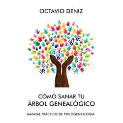 Octavio Deniz Como sanar tu arbol genealogico (Spanish Edition)