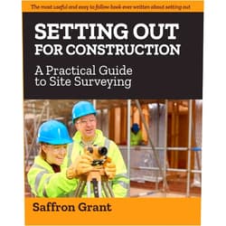 Saffron Grant Setting Out For Construction: A Practical Guide to Site Surveying