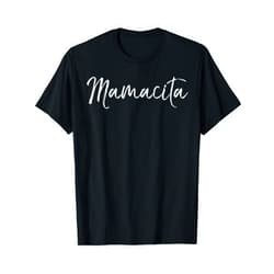 Mom Shirts Mother's Day Gifts Design Studio Espanol Mother's Day Gift of Spanish Moms Mamacita T-Shirt