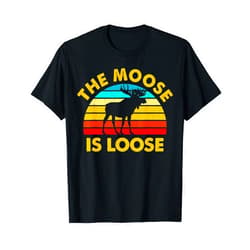 Moose Lover Gifts Retro Vintage Moose Is Loose Funny Moose Lover Novelty T-Shirt