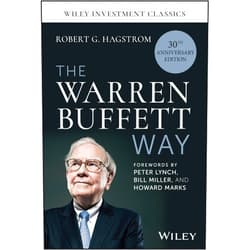 By Robert G. Hagstrom (Author), Peter Lynch (Foreword), Bill Miller (Foreword), Howard Marks (Foreword) & 1 more The Warren Buffett Way, 30th Anniversary Edition (Wiley Investment Classics)