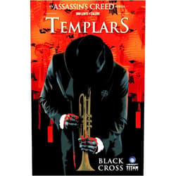 Fred Van Lente,Dennis Calero Assassin's Creed: Templars Vol. 1: Black Cross (A Tessa Leoni Novel)