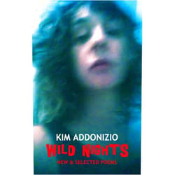 Kim Addonizio Wild Nights