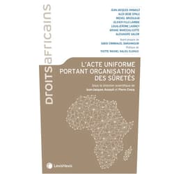 Professeur Jean-Jacques Ansault,Alex Bebe-Epale,Michel Brizoua-Bi,Olivier Fille-Lambie,Louis-Jérôme Laisney,Ariane Marceau-Cotte,Alexandre Salem L'Acte uniforme portant organisation des sûretés