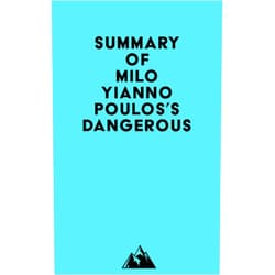 By   Everest Media (Author) Format: Kindle Edition Summary of Milo Yiannopoulos's Dangerous