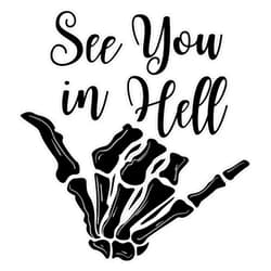 RQH Trading See you In Hell | Hell | Skeleton | Shaka Sticker Bumper Sticker Vinyl Decal 5
