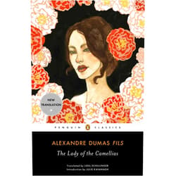 Alexandre Dumas fils,Liesl Schillinger,Julie Kavanagh The Lady of the Camellias (Penguin Classics)