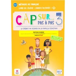 Amandine Demarteau,Fanny Piat,Adélaïde Tilly,Pauline Grazian,Gwendoline Le Ray,Stéphanie Pace,Hélène Simon Cap sur... pas à pas 3 Éd. hybride Livre + Cahier