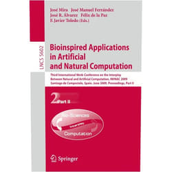 Jose Mira,José M. Ferrández,Jose-Ramon Alvarez Sanchez,Felix Paz,Javier Toledo Bioinspired Applications in Artificial and Natural Computation: Third International Work-Conference on the Interplay Between Natural and Artificial ... II (Lecture Notes in Computer Science, 5602)