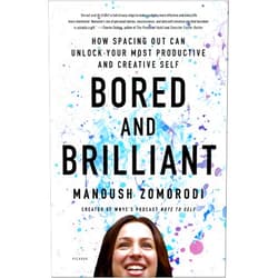 By Manoush Zomorodi (Author) Format: Kindle Edition Bored and Brilliant: How Spacing Out Can Unlock Your Most Productive and Creative Self