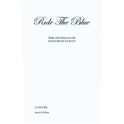 James d wilson Ride the Blue: The Journals of Maggie Sullivan