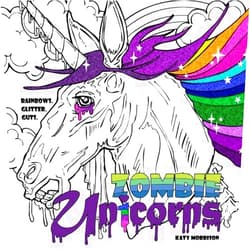 By Katy Morrison (Author) Zombie Unicorns: Rainbows. Glitter. Guts.