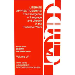 Kenneth Reeder,Jon Shapiro,Rita Watson,Hillel Goelman Literate Apprenticeships: The Emergence of Language and Literacy in the Preschool Years (Advances in Discourse Processes)