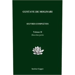 Gustave de Molinari,Institut Coppet,Benoit Malbranque Oeuvres complètes de Gustave de Molinari - Volume 2 - Deuxième partie (French Edition)