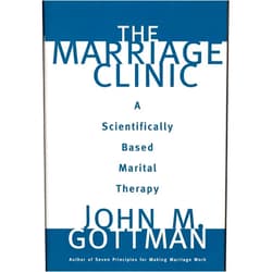 John M. Gottman Ph.D. The Marriage Clinic: A Scientifically Based Marital Therapy (Norton Professional Books (Hardcover))
