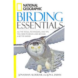 By Jon L. Dunn (Author) National Geographic Birding Essentials: All the Tools, Techniques, and Tips You Need to Begin and Become a Better Birder