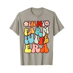 In My Farm Wife Era Funny Groovy Farming For Farmers T-Shirt