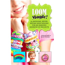 By John McCann (Author), Becky Thomas (Author) Loom Magic!: 25 Awesome, Never-Before-Seen Designs for an Amazing Rainbow of Projects