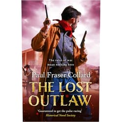 Paul Fraser Collard The Lost Outlaw (Jack Lark, Book 8): American Civil War, The Frontier, 1863