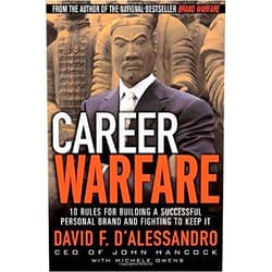 David D'Alessandro Career Warfare: 10 Rules for Building a Successful Personal Brand and Fighting to Keep It