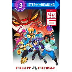 Bill Scollon,The Disney Storybook Art Team Fight to the Finish! (Disney Big Hero 6) (Step into Reading)
