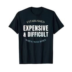 Comfy Chic Boutique Expensive Difficult Established Funny Spoiled Luxury Sassy T-Shirt