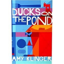 Amy Klinger Ducks on the Pond: A Novel