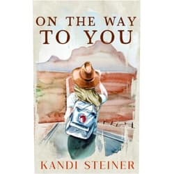 Kandi Steiner On the Way to You: Special Edition
