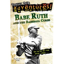 David A. Kelly,Tim Jessell Babe Ruth and the Baseball Curse (Totally True Adventures): How the Red Sox Curse Became a Legend . . .