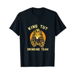 King Tut Drinking Team King Tut Tomb Mummy Death Ancient Egypt red white wine T-Shirt