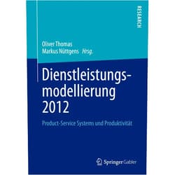 Oliver Thomas,Markus Nüttgens Dienstleistungsmodellierung 2012: Product-Service Systems und Produktivität (German Edition)