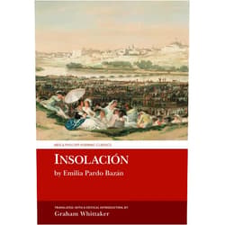 Graham Whittaker Insolación: Historia amorosa: by Emilia Pardo Bazán (Aris & Phillips Hispanic Classics)