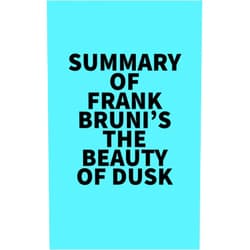 By   Everest Media (Author) Format: Kindle Edition Summary of Frank Bruni's The Beauty of Dusk