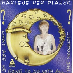 Marlene VerPlanck Format: Audio CD What Are We Going to Do with All This Moonlight