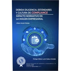 Spanish Edition by Liliana Vaudo Godina (Author), Edison Lucio Varela Cáceres (Foreword) Debida diligencia, estándares y cultura de compliance: Impacto normativo en la imagen empresarial (Spanish Edition)