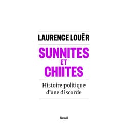 French Edition by Laurence Louer (Author) Format: Kindle Edition Sunnites et Chiites. Histoire politique d'une discorde (Sciences humaines (H.C.)) (French Edition)